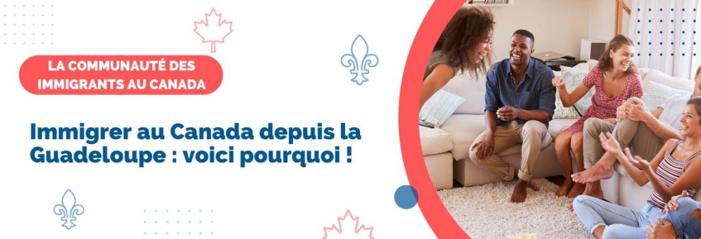 Tout ce que vous devez savoir pour réussir votre immigration au Canada