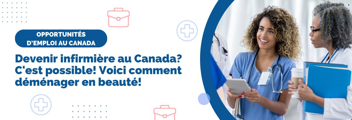 Devenir infirmière au Canada? C'est possible! Voici comment déménager en beauté!