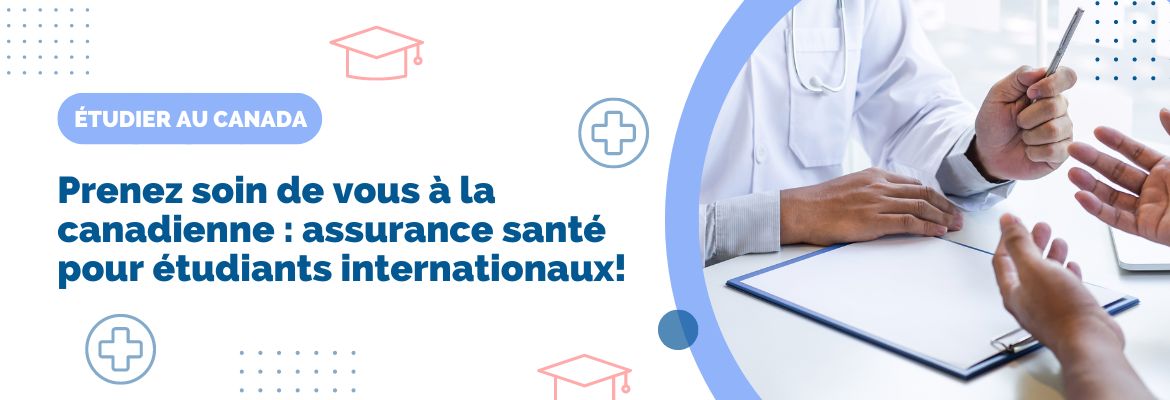 Prenez soin de vous à la canadienne : assurance santé pour étudiants internationaux!