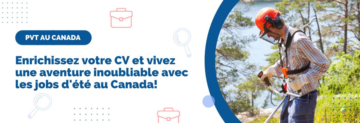 Enrichissez votre CV et vivez une aventure inoubliable avec les jobs d'été au Canada!