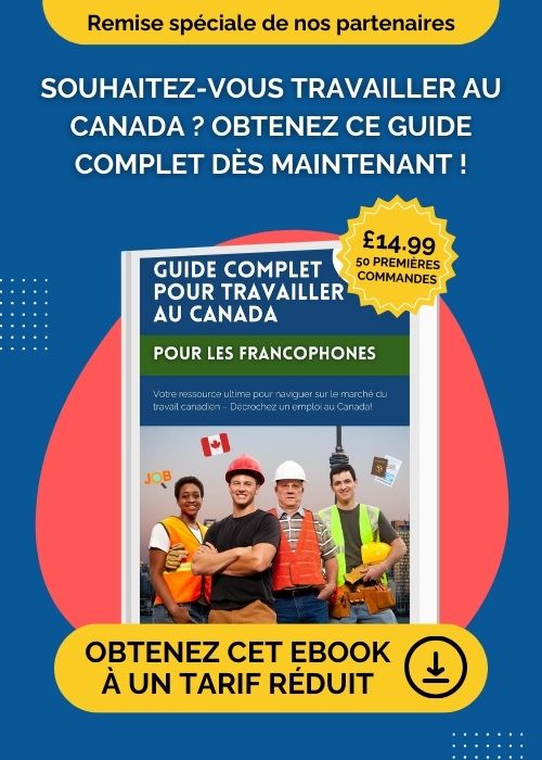 Souhaitez-vous travailler au Canada ? Obtenez ce guide complet dès maintenant !