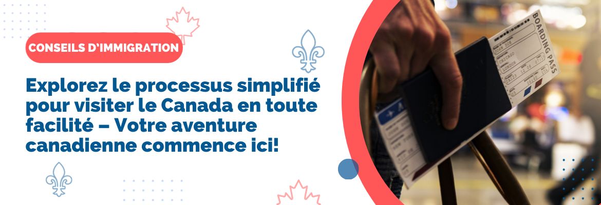Explorez le processus simplifié pour visiter le Canada en toute facilité – Votre aventure canadienne commence ici!