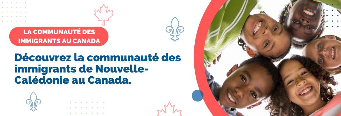 Découvrez la communauté des immigrants de Nouvelle-Calédonie au Canada.