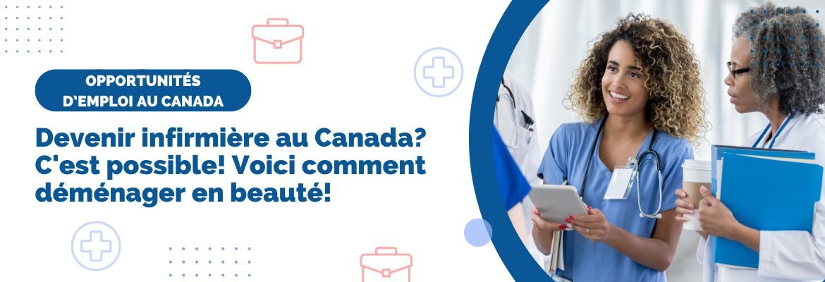 Devenir infirmière au Canada? C'est possible! Voici comment déménager en beauté!