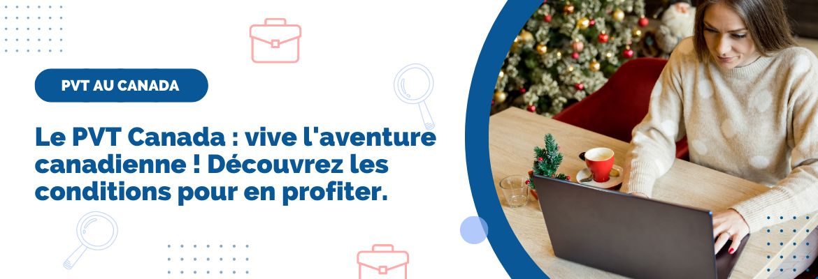 Le PVT Canada : vive l'aventure canadienne ! Découvrez les conditions pour en profiter.