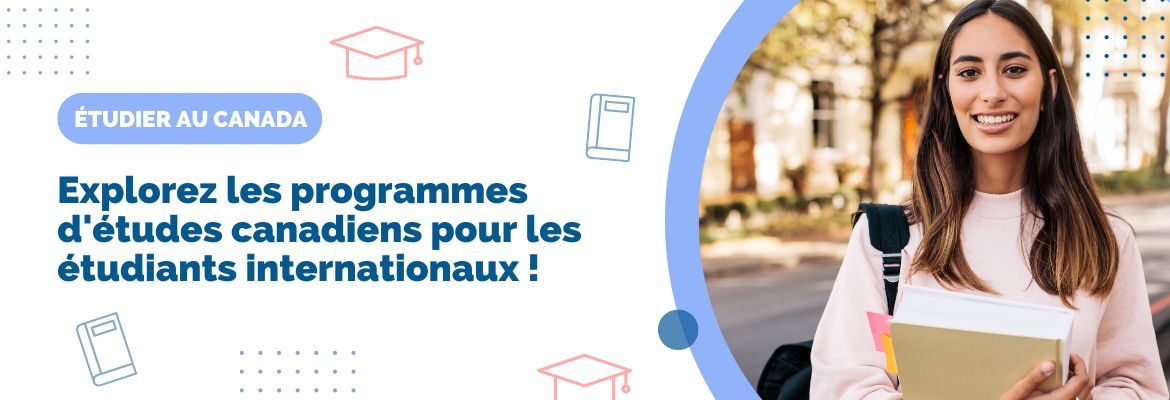 Explorez les programmes d'études canadiens pour les étudiants internationaux !